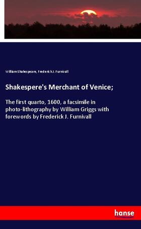 Shakespeare / Furnivall |  Shakespere's Merchant of Venice; | Buch |  Sack Fachmedien