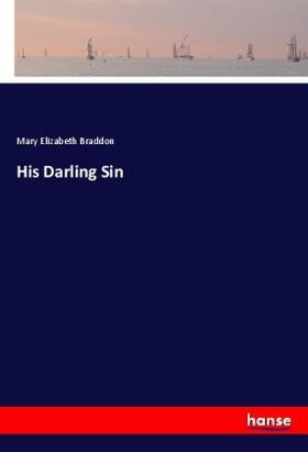 Braddon |  His Darling Sin | Buch |  Sack Fachmedien