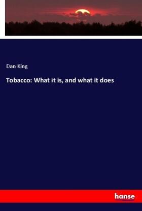 King |  Tobacco: What it is, and what it does | Buch |  Sack Fachmedien