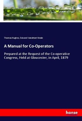 Hughes / Neale |  A Manual for Co-Operators | Buch |  Sack Fachmedien