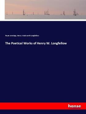 Jennings / Longfellow |  The Poetical Works of Henry W. Longfellow | Buch |  Sack Fachmedien