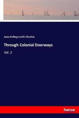 Wharton |  Through Colonial Doorways | Buch |  Sack Fachmedien