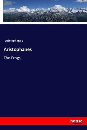 Aristophanes |  Aristophanes | Buch |  Sack Fachmedien