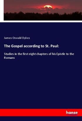 Dykes |  The Gospel according to St. Paul: | Buch |  Sack Fachmedien