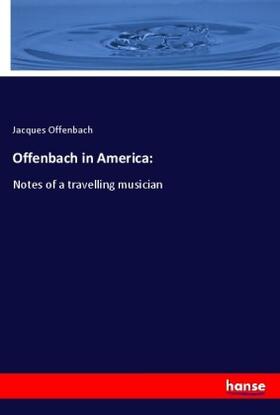 Offenbach |  Offenbach in America: | Buch |  Sack Fachmedien