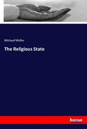 Müller |  The Religious State | Buch |  Sack Fachmedien