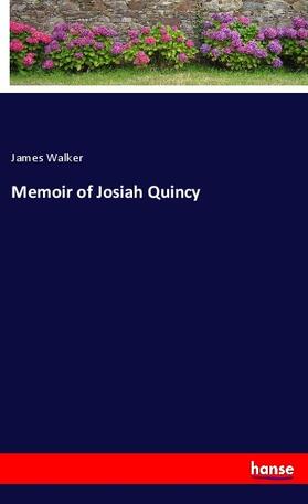 Walker |  Memoir of Josiah Quincy | Buch |  Sack Fachmedien