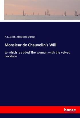 Jacob / Dumas |  Monsieur de Chauvelin's Will | Buch |  Sack Fachmedien