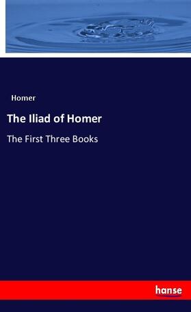 Homer |  The Iliad of Homer | Buch |  Sack Fachmedien