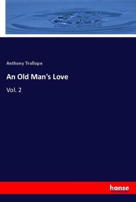 Trollope |  An Old Man's Love | Buch |  Sack Fachmedien