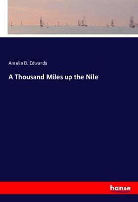 Edwards |  A Thousand Miles up the Nile | Buch |  Sack Fachmedien