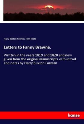 Forman / Keats |  Letters to Fanny Brawne. | Buch |  Sack Fachmedien