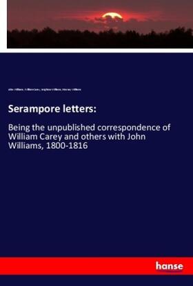 Williams / Carey |  Serampore letters: | Buch |  Sack Fachmedien