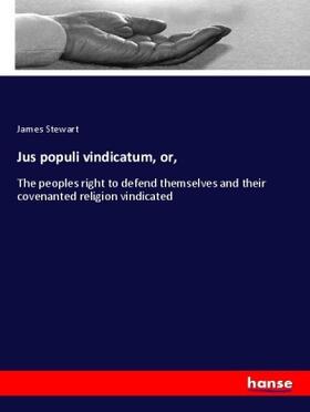 Stewart |  Jus populi vindicatum, or, | Buch |  Sack Fachmedien