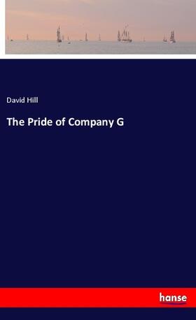 Hill |  The Pride of Company G | Buch |  Sack Fachmedien