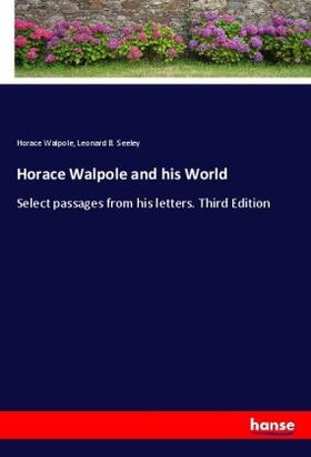 Walpole / Seeley |  Horace Walpole and his World | Buch |  Sack Fachmedien