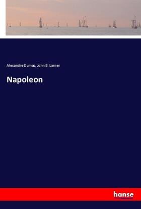 Dumas / Larner |  Napoleon | Buch |  Sack Fachmedien