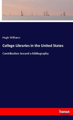 Williams |  College Libraries in the United States | Buch |  Sack Fachmedien