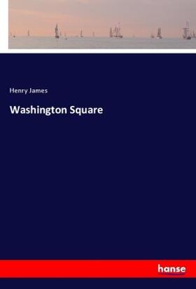 James |  Washington Square | Buch |  Sack Fachmedien