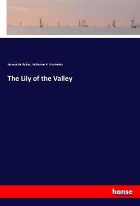 Balzac / Wormeley |  The Lily of the Valley | Buch |  Sack Fachmedien