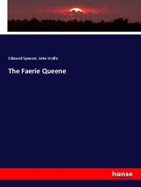 Spenser / Wolfe |  The Faerie Queene | Buch |  Sack Fachmedien