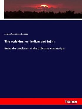 Cooper |  The redskins, or, Indian and injin: | Buch |  Sack Fachmedien