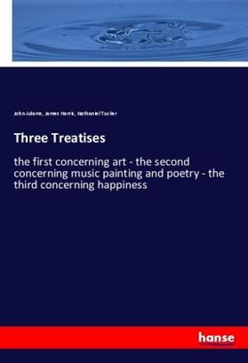 Adams / Harris / Tucker |  Three Treatises | Buch |  Sack Fachmedien