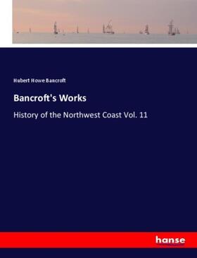 Bancroft |  Bancroft's Works | Buch |  Sack Fachmedien