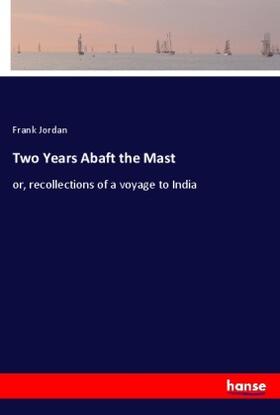 Jordan |  Two Years Abaft the Mast | Buch |  Sack Fachmedien