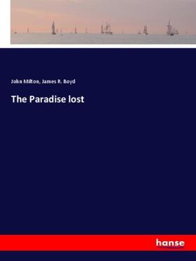 Milton / Boyd |  The Paradise lost | Buch |  Sack Fachmedien
