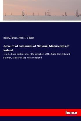 James / Gilbert |  Account of Facsimiles of National Manuscripts of Ireland | Buch |  Sack Fachmedien