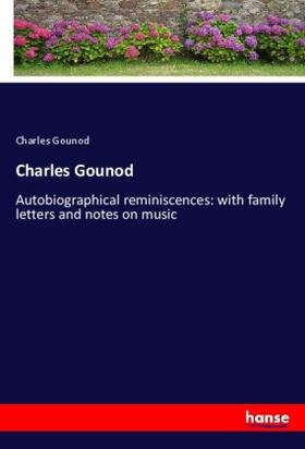 Gounod |  Charles Gounod | Buch |  Sack Fachmedien