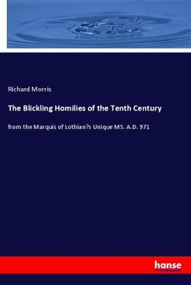 Morris |  The Blickling Homilies of the Tenth Century | Buch |  Sack Fachmedien