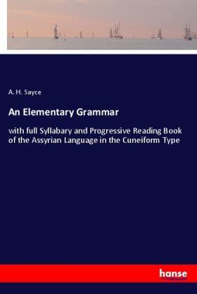 Sayce |  An Elementary Grammar | Buch |  Sack Fachmedien
