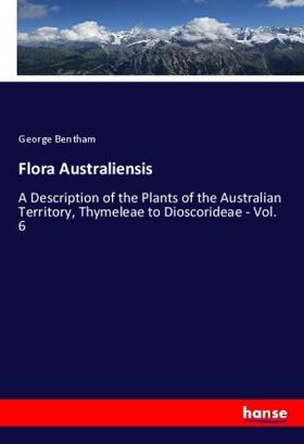 Bentham |  Flora Australiensis | Buch |  Sack Fachmedien