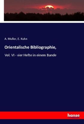 Muller / Kuhn |  Orientalische Bibliographie, | Buch |  Sack Fachmedien