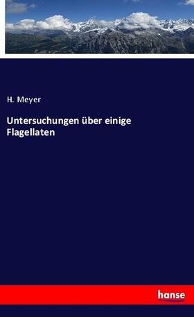 Meyer | Untersuchungen über einige Flagellaten | Buch | 978-3-337-99087-9 | sack.de