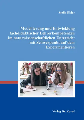 Ekler |  Modellierung und Entwicklung fachdidaktischer Lehrerkompetenzen im naturwissenschaftlichen Unterricht mit Schwerpunkt auf dem Experimentieren | Buch |  Sack Fachmedien