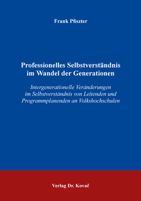 Pfiszter |  Professionelles Selbstverständnis im Wandel der Generationen | Buch |  Sack Fachmedien