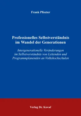 Pfiszter |  Professionelles Selbstverständnis im Wandel der Generationen | Buch |  Sack Fachmedien