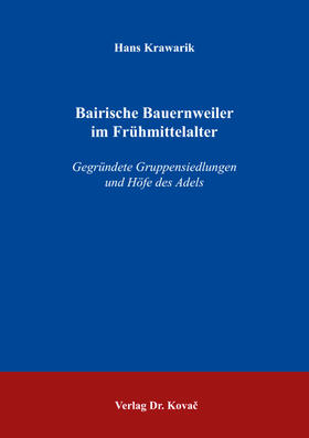 Krawarik |  Bairische Bauernweiler im Frühmittelalter | Buch |  Sack Fachmedien