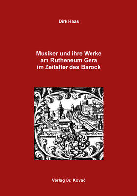 Haas |  Musiker und ihre Werke am Rutheneum Gera im Zeitalter des Barock | Buch |  Sack Fachmedien