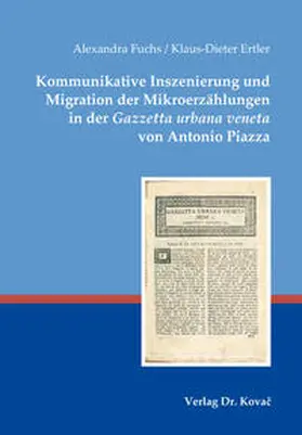 Fuchs / Ertler |  Kommunikative Inszenierung und Migration der Mikroerzählungen in der Gazzetta urbana veneta von Antonio Piazza | Buch |  Sack Fachmedien