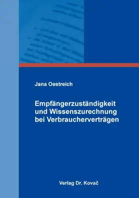 Oestreich |  Empfängerzuständigkeit und Wissenszurechnung bei Verbraucherverträgen | Buch |  Sack Fachmedien