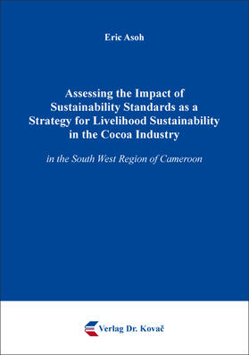 Asoh |  Assessing the Impact of Sustainability Standards as a Strategy for Livelihood Sustainability in the Cocoa Industry | Buch |  Sack Fachmedien