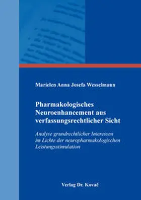 Wesselmann |  Pharmakologisches Neuroenhancement aus verfassungsrechtlicher Sicht | Buch |  Sack Fachmedien