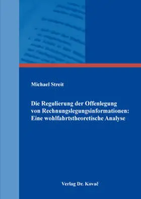 Streit |  Die Regulierung der Offenlegung von Rechnungslegungsinformationen: Eine wohlfahrtstheoretische Analyse | Buch |  Sack Fachmedien