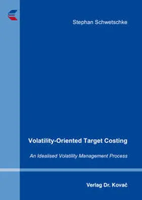 Schwetschke | Volatility-Oriented Target Costing | Buch | 978-3-339-10436-6 | sack.de