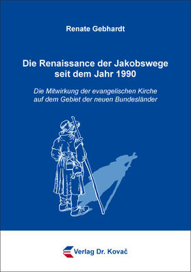 Gebhardt |  Die Renaissance der Jakobswege seit dem Jahr 1990 | Buch |  Sack Fachmedien