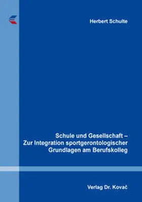 Schulte |  Schule und Gesellschaft – Zur Integration sportgerontologischer Grundlagen am Berufskolleg | Buch |  Sack Fachmedien